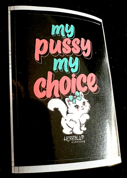 MY PUSSY MY CHOICE - Sticker