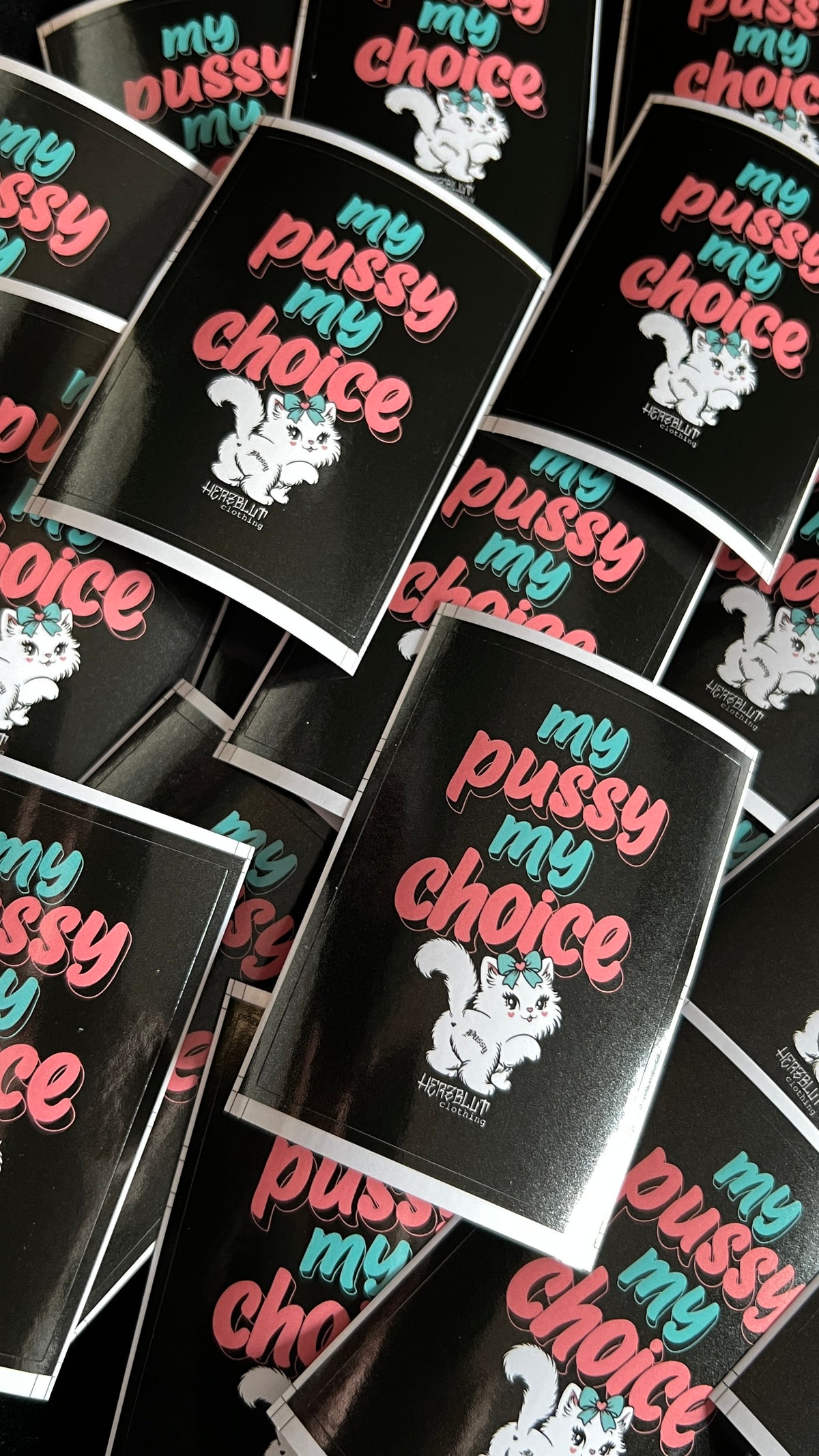 MY PUSSY MY CHOICE - Sticker